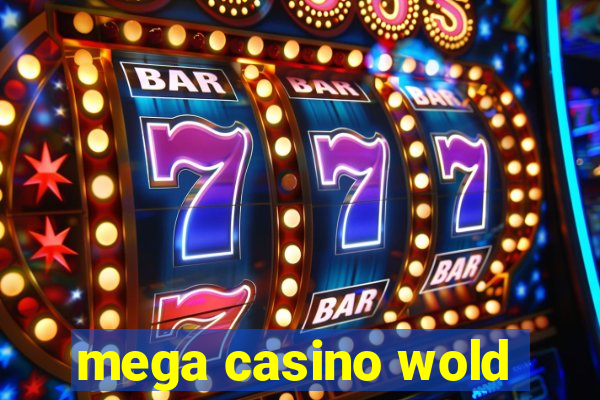 mega casino wold