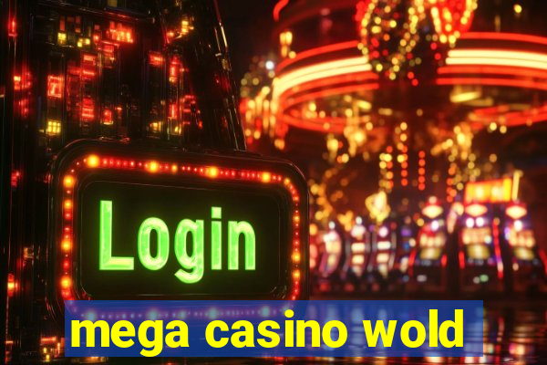 mega casino wold