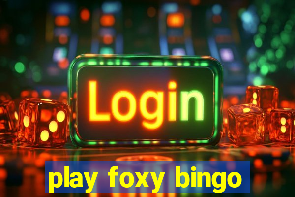 play foxy bingo