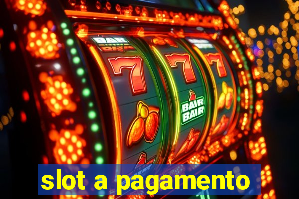 slot a pagamento