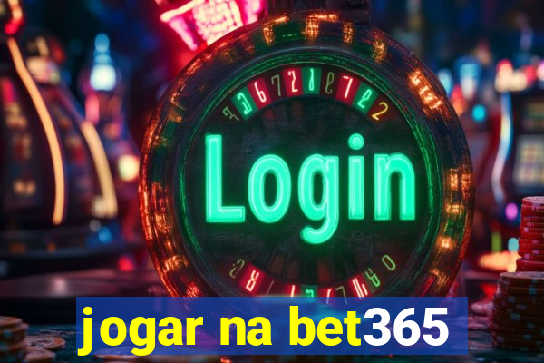 jogar na bet365