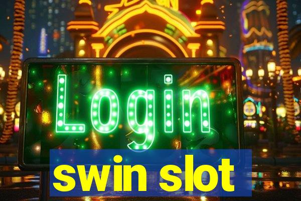 swin slot