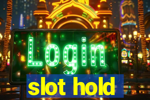 slot hold