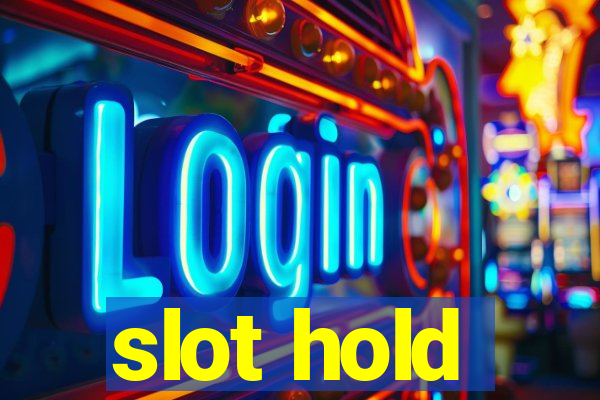 slot hold