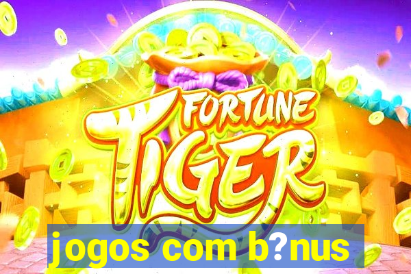 jogos com b?nus