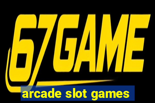 arcade slot games