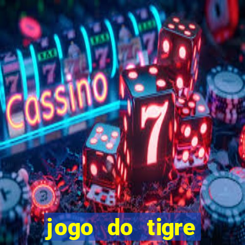 jogo do tigre passo a passo