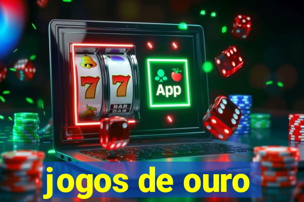 jogos de ouro