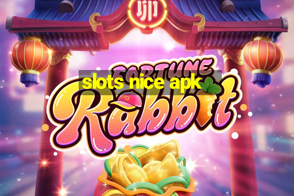 slots nice apk