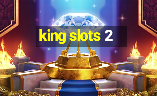 king slots 2