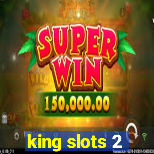 king slots 2