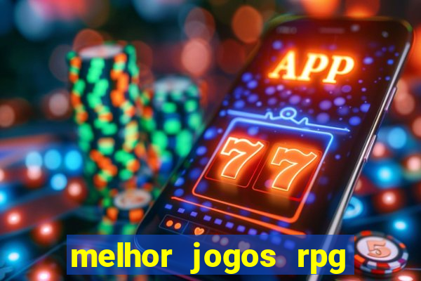 melhor jogos rpg para android