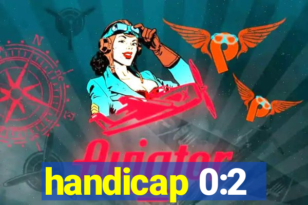 handicap 0:2