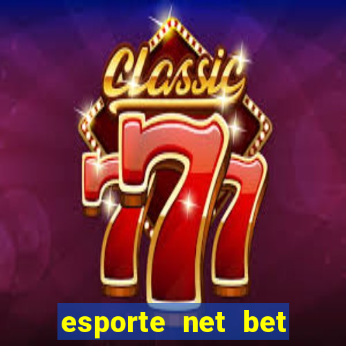 esporte net bet apostas online