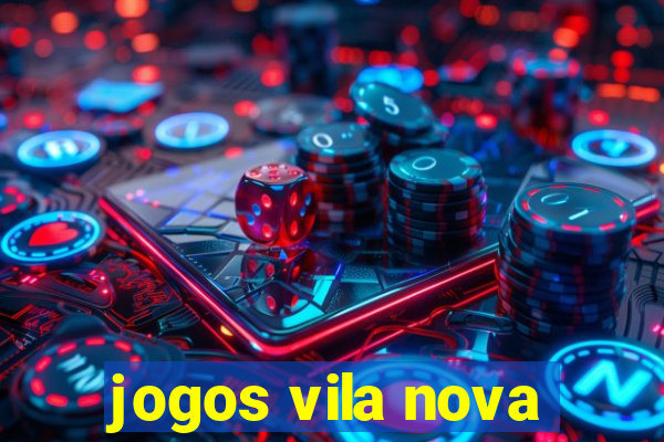 jogos vila nova