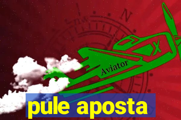 pule aposta