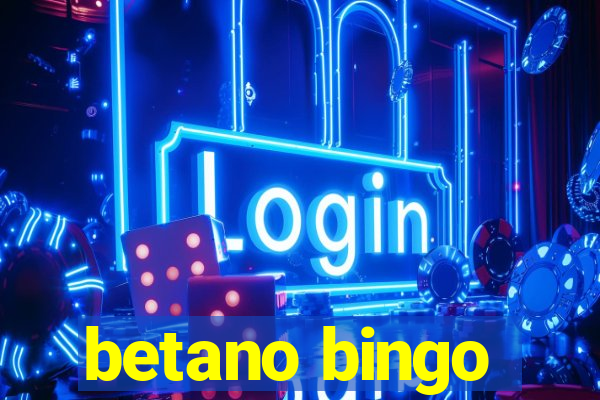 betano bingo