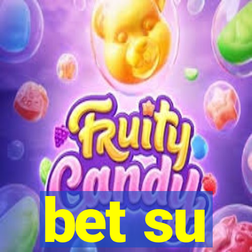 bet su