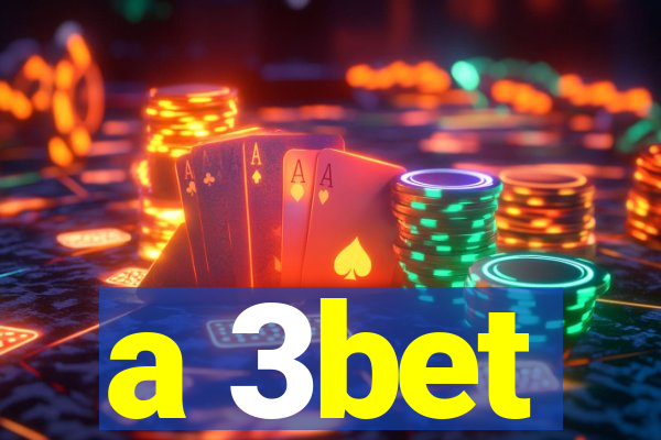 a 3bet