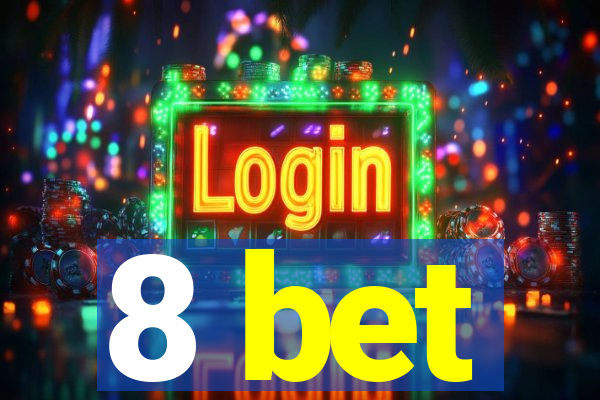 8 bet