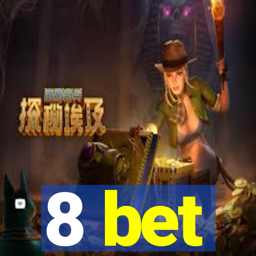 8 bet