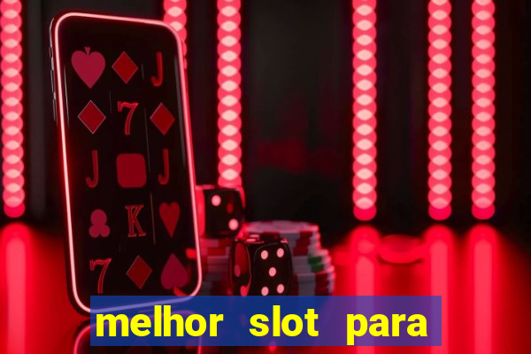 melhor slot para ganhar dinheiro 2023