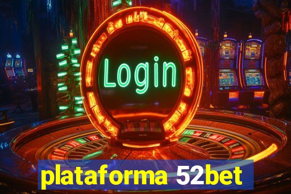 plataforma 52bet