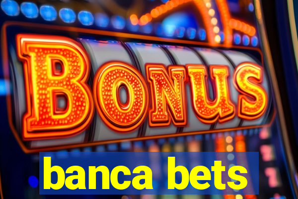 banca bets