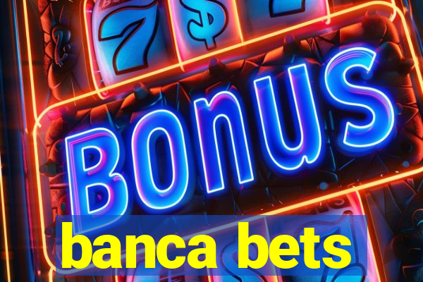 banca bets