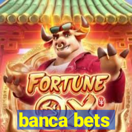 banca bets