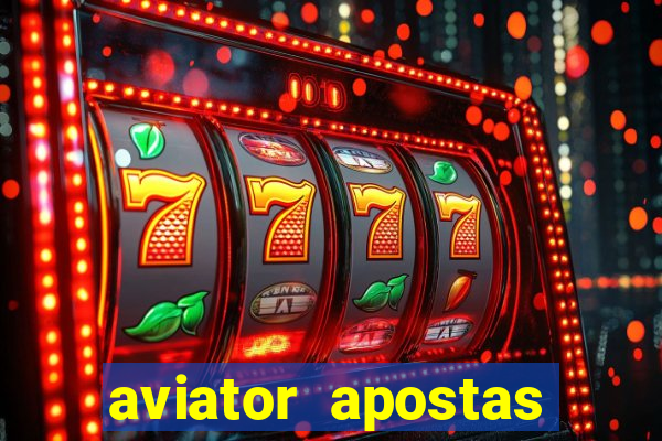 aviator apostas online 2023