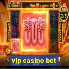 vip casino bet