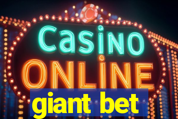 giant bet