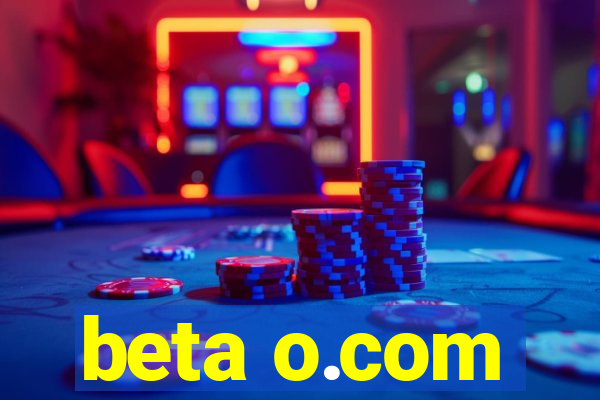 beta o.com