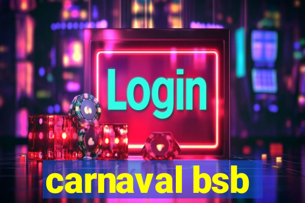 carnaval bsb