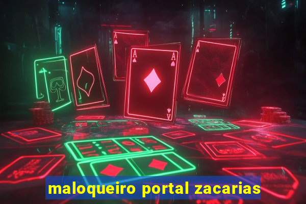 maloqueiro portal zacarias