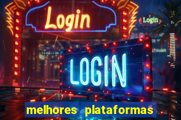 melhores plataformas de apostas fortune tiger