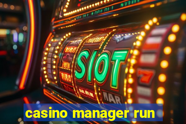 casino manager run