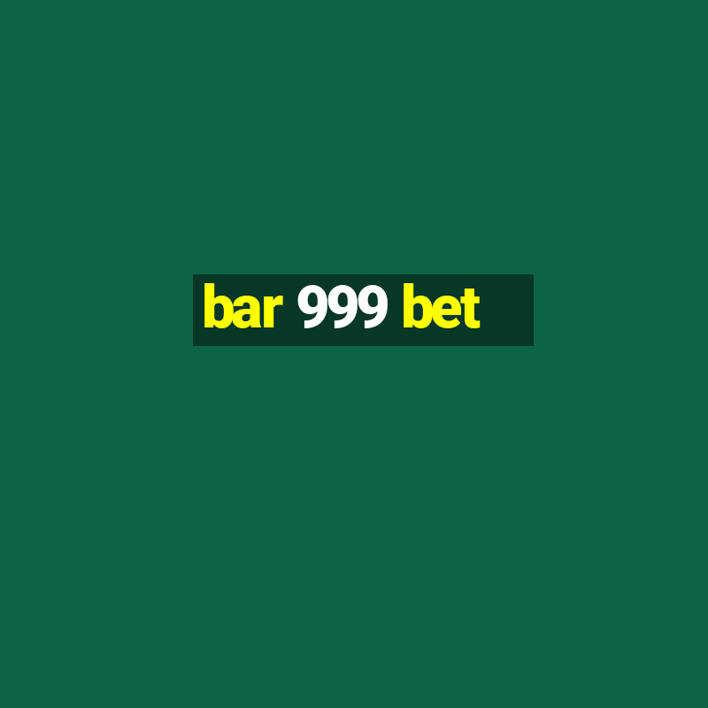 bar 999 bet