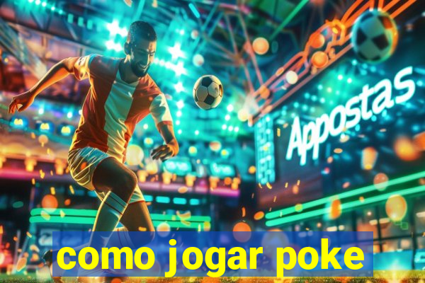 como jogar poke