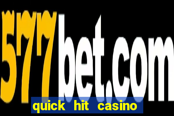 quick hit casino slot games