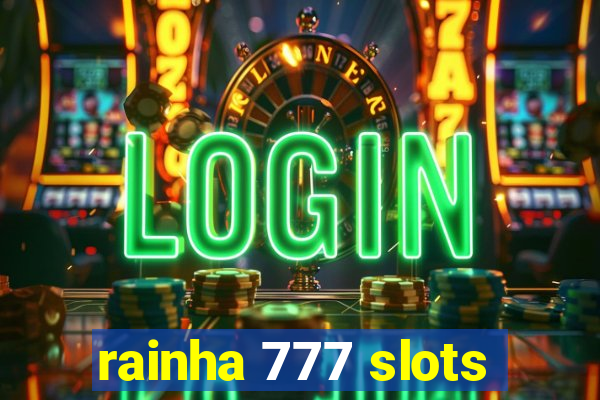 rainha 777 slots