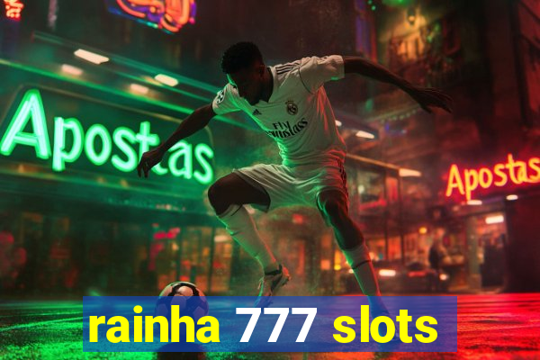 rainha 777 slots