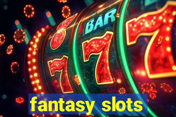 fantasy slots