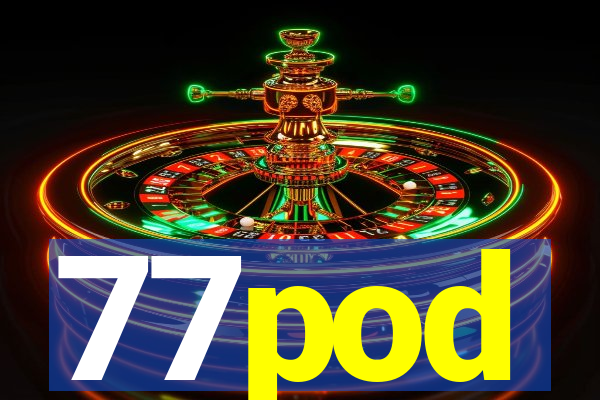 77pod