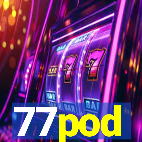 77pod