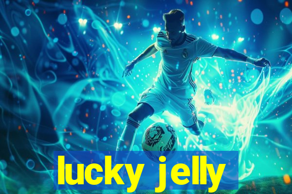 lucky jelly