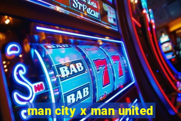 man city x man united