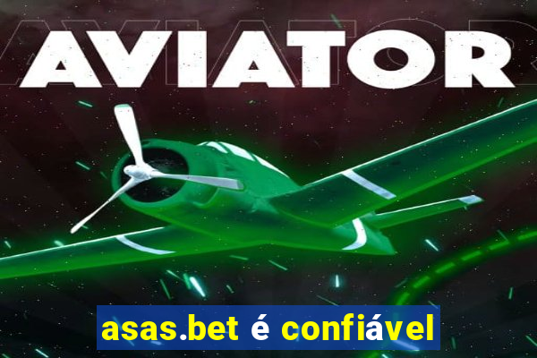 asas.bet é confiável