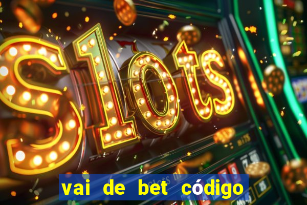 vai de bet código promocional gusttavo lima